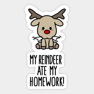 My Reindeer ate my homework funny Christmas gift Sticker